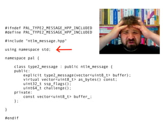 #ifndef PAL_TYPE2_MESSAGE_HPP_INCLUDED
#define PAL_TYPE2_MESSAGE_HPP_INCLUDED

#include "ntlm_message.hpp"

using namespac...