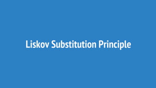 Liskov Substitution Principle
 