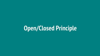 Open/Closed Principle
 