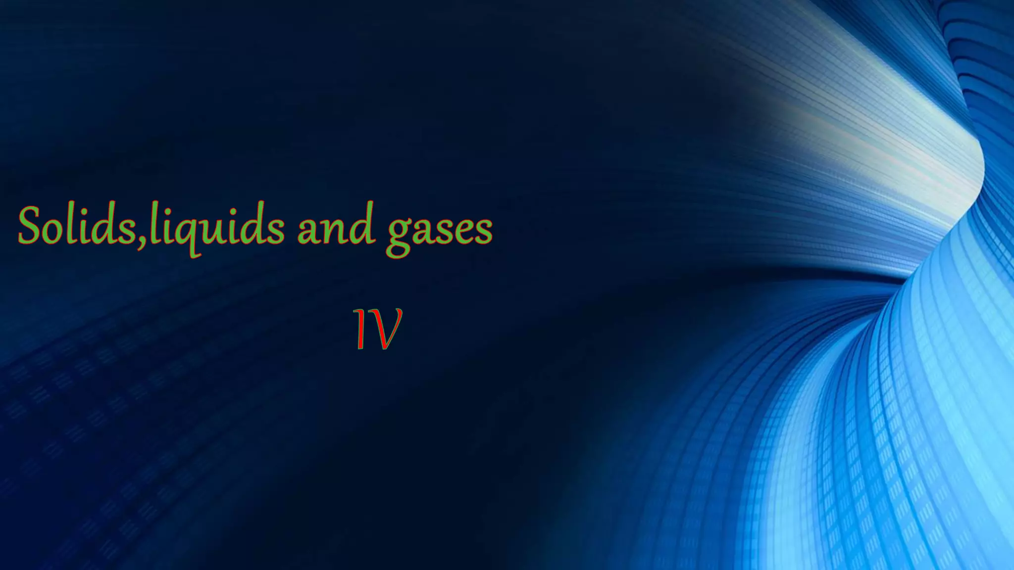 Solid liquid and gases class 4 cbse_deepa unnikrishnan PPT