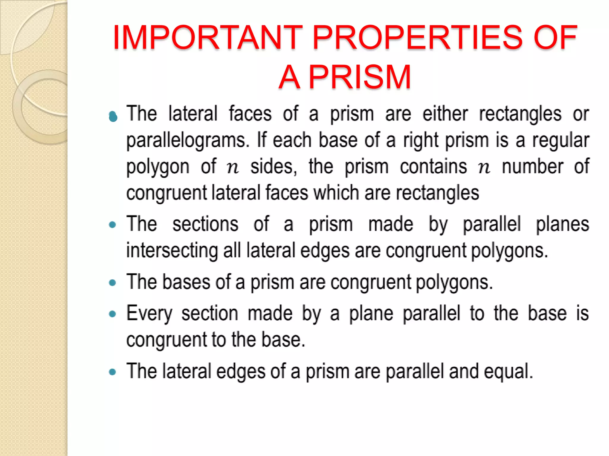 IMPORTANT PROPERTIES OF
A PRISM
