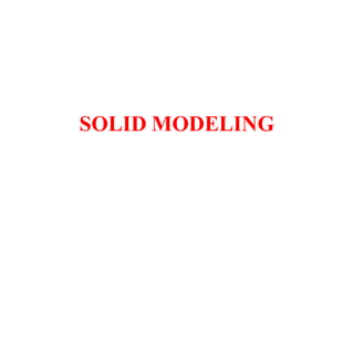 SOLID MODELING
 