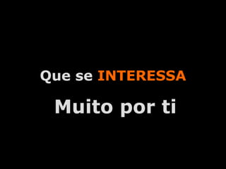 Que se INTERESSA

 Muito por ti

      A.U.Saleem
 