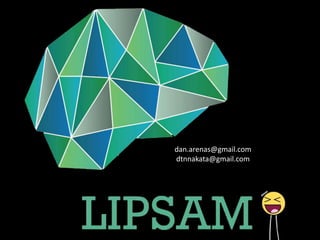 dan.arenas@gmail.com 
dtnnakata@gmail.com 
