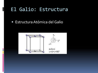 El Galio: Estructura

 Estructura Atómica del Galio
 
