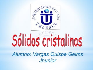 Alumno: Vargas Quispe Geims
Jhunior
 