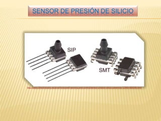 SENSOR DE PRESIÓN DE SILICIO
http://www.directindustry.es/prod/honeywell-sensing-and-control/sensor-presion-silicio-ceramica-12365-489306.html
 