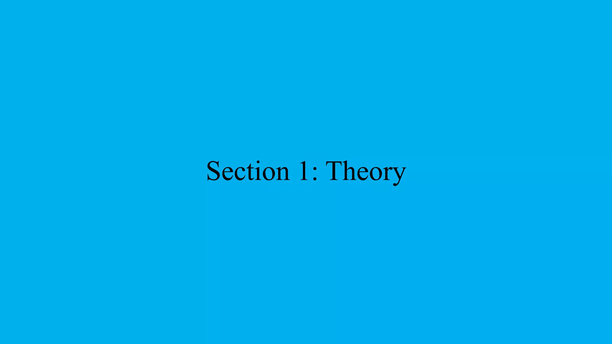 Section 1: Theory
 