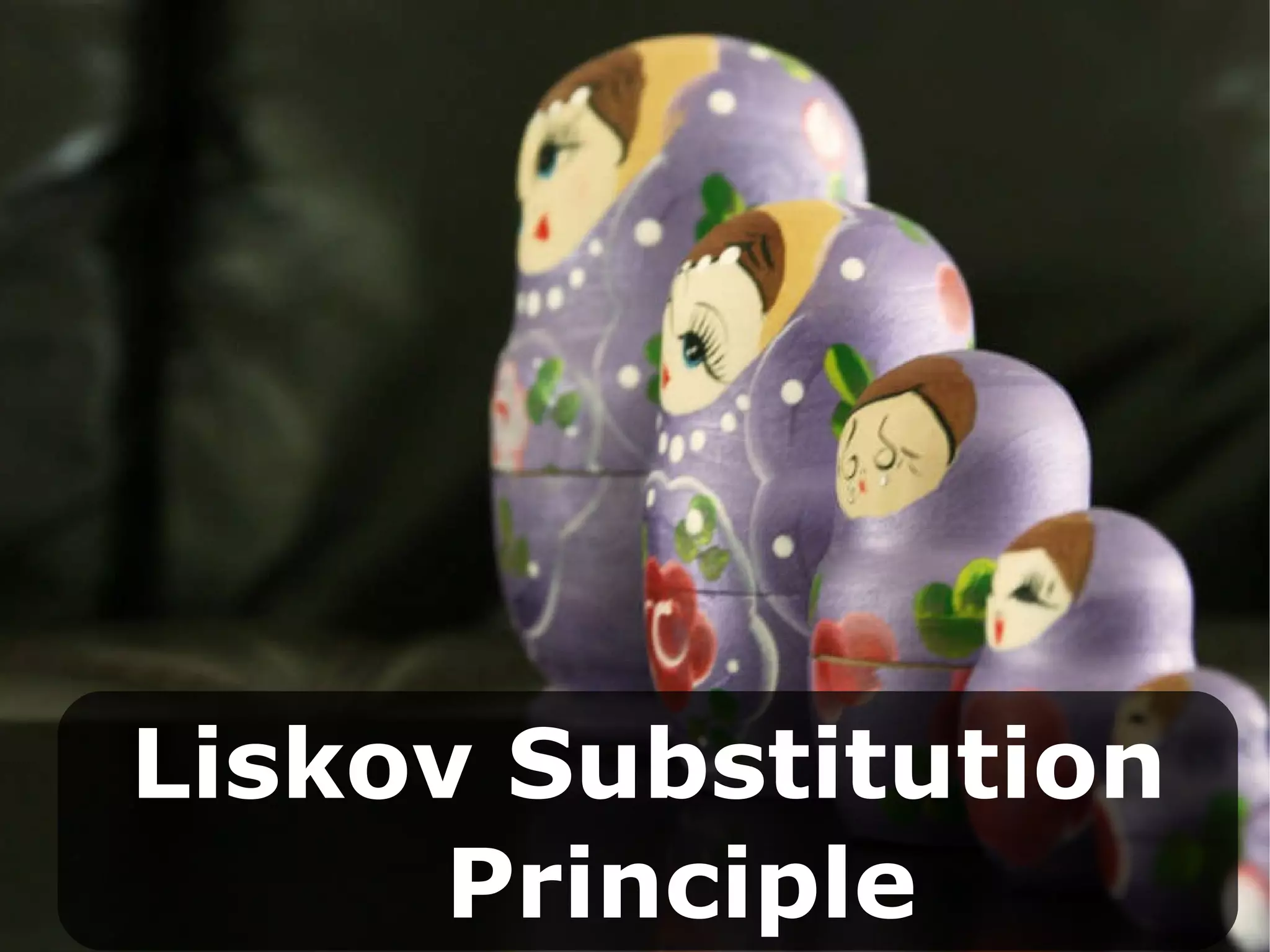 Liskov Substitution   Principle 