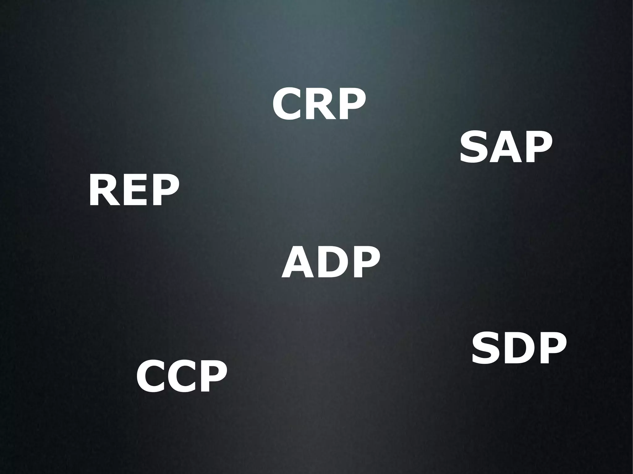 REP CRP CCP ADP SDP SAP 