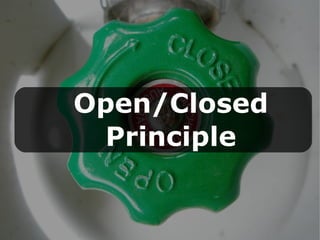 Open/Closed   Principle 