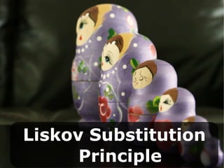 Liskov Substitution   Principle 