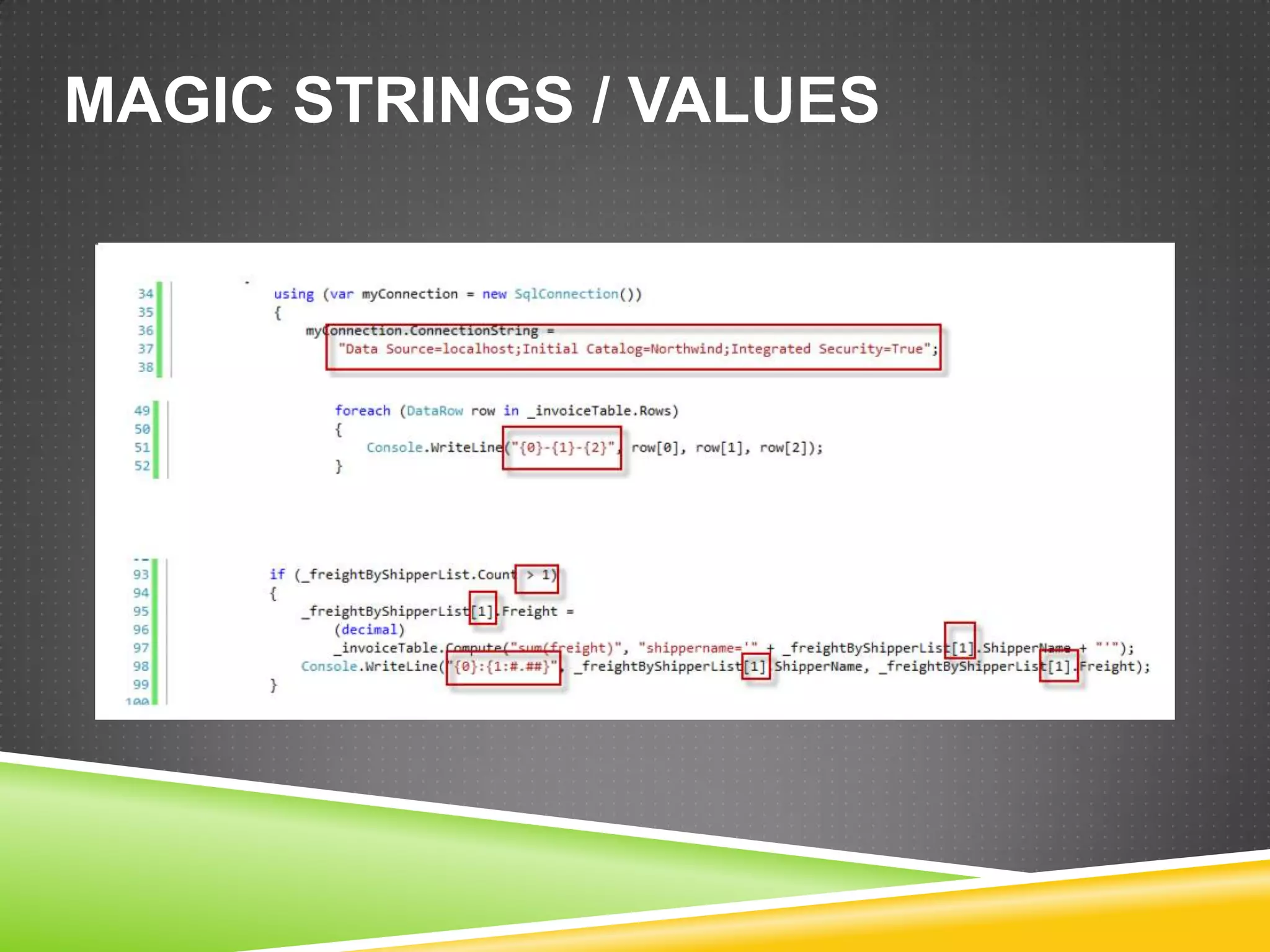 MAGIC STRINGS / VALUES
 