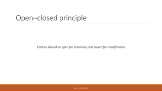 Open–closed principle
Entities should be open for extension, but closed for modification.
SOLID - TOAN NGUYEN
 