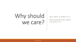 Why should
we care?
BUT WAIT A MINUTE!!!
WHY SHOULD WE NEED
TO APPLY IT?
SOLID - TOAN NGUYEN
 