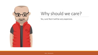 Why should we care?
Yes, sure! But it will be very expensive.
SOLID - TOAN NGUYEN
 