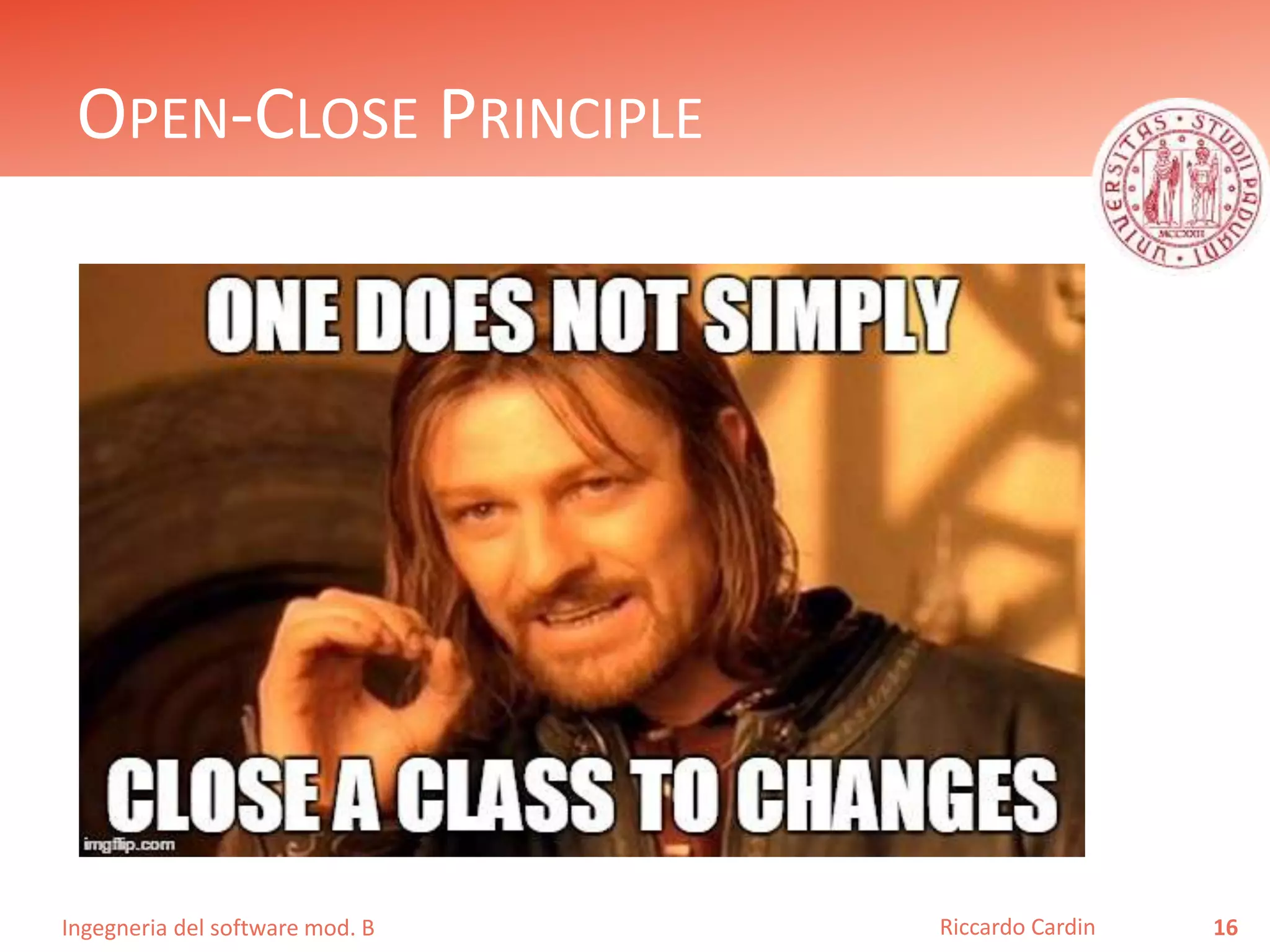 Ingegneria del software mod. B
OPEN-CLOSE PRINCIPLE
16Riccardo Cardin
 