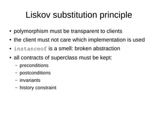 SRP - ExpensesReport
● store/retrieve expenses:
– Excel, CSV, database
– cause: infrastructure
● compile report from expenses
– taxes, sorting
– cause: business rules
● format and print report
– plain text, HTML
– cause: cosmetic
 