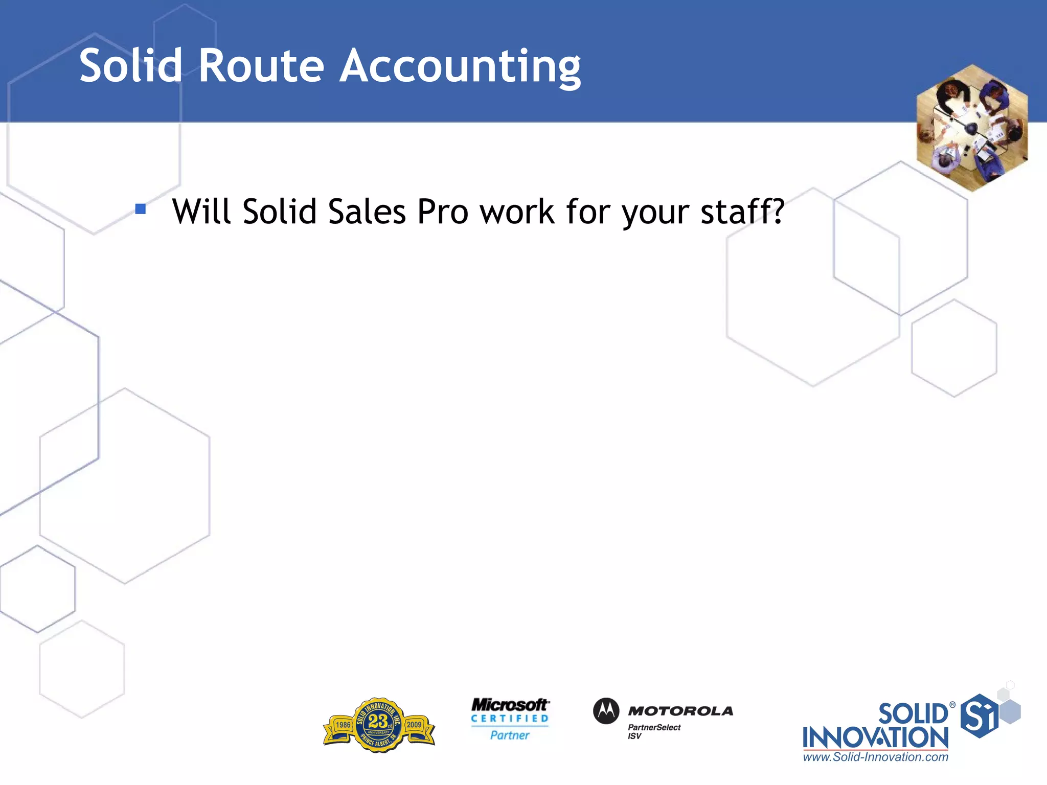 Solid Route Accounting  Will Solid Sales Pro work for your staff? 