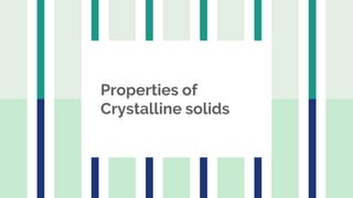 Solid Properties Solid State | PPTX