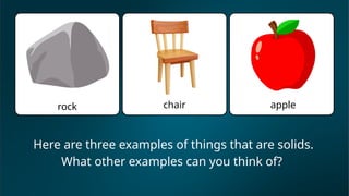 Solids Real Examples Understanding the Properties and Examples of Solids, Liquids, and Gases ...