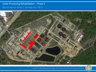 Solids Processing Rehabilitation – Phase II
Capital Facilities/Wastewater Design and Construction Division/Treatment Branch
Mount Vernon District, Tax Map No. 108-3
 