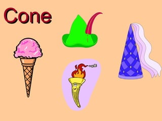 Cone