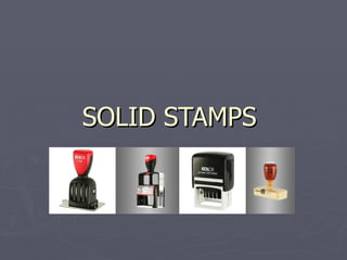 SOLID STAMPS  