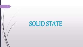 SOLID STATE
1
 