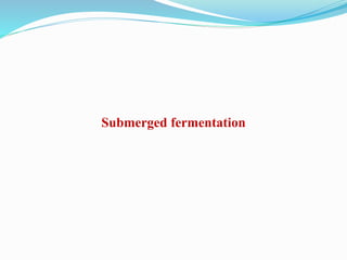 Solidstate fermentation and submerge fermentation