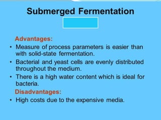 Solidstate fermentation and submerge fermentation