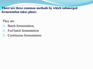 Solidstate fermentation and submerge fermentation