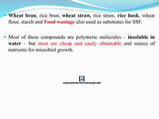 Solidstate fermentation and submerge fermentation