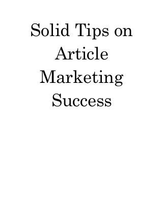 Solid Tips on Article Marketing Success 
 