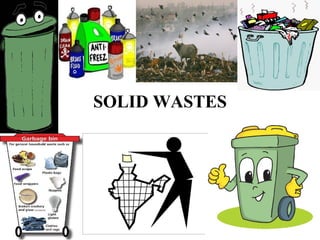 SOLID WASTES
 