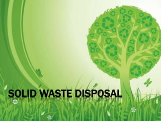 SOLID WASTE DISPOSAL
 