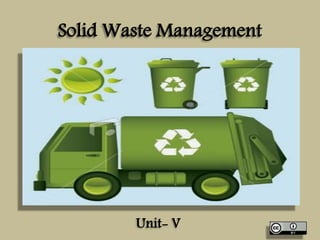 Solid Waste Management 
Unit- V 
 
