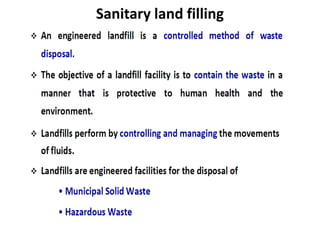 Sanitary land filling
 