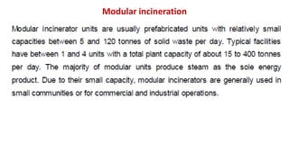Modular incineration
 