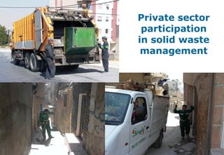 21
Private sector
participation
in solid waste
management
 