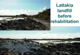 28
Lattakia
landfill
before
rehabilitation
 
