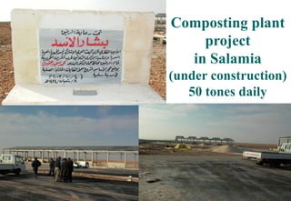 39
Composting plant
project
in Salamia
(under construction)
50 tones daily
 