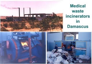 41
Medical
waste
incinerators
in
Damascus
 