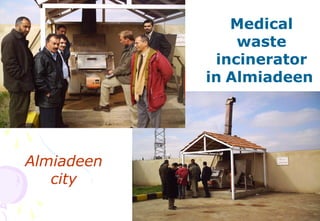 42
Medical
waste
incinerator
in Almiadeen
Almiadeen
city
 