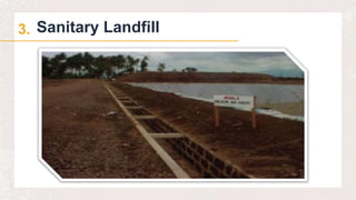 Sanitary Landfill
3.
 
