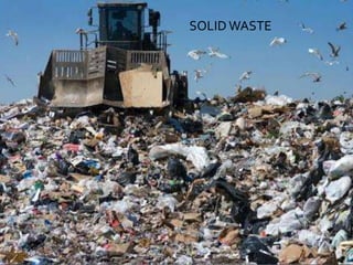 SOLID WASTE
 