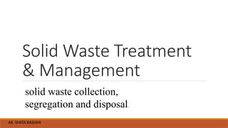SOLID WASTE TREATMENR AND MANAGEMENT PPT | PPTX