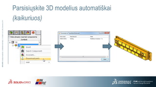 15 
3DS.COM© Dassault Systèmes| Confidential Information | 11/12/2014| ref.: 3DS_Document_2013 
Parsisiųskite 3D modelius ...