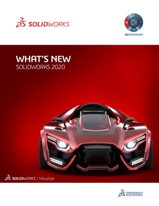 / Visualize
WHAT'S NEW
SOLIDWORKS2020
 