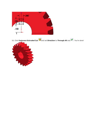 16. Click Features>Extruded Cut and set Direction to Through All and . You’re done!
 